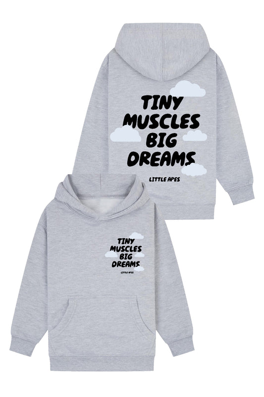 Little Apes Tiny Muscles Big Dreams Hoodie - Sports Grey